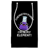 Chemistry Puns Ik zit in mijn element, donkere BG Klein Cadeauzakje (Voorkant)