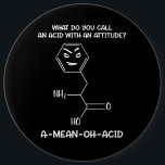 Chemistry Science Acid Attitude A-Mean-Oh-Acid Ronde Button 6,0 Cm<br><div class="desc">Chemistry Science Acid Attitude A-Mean-Oh-Acid design for science lovers.</div>