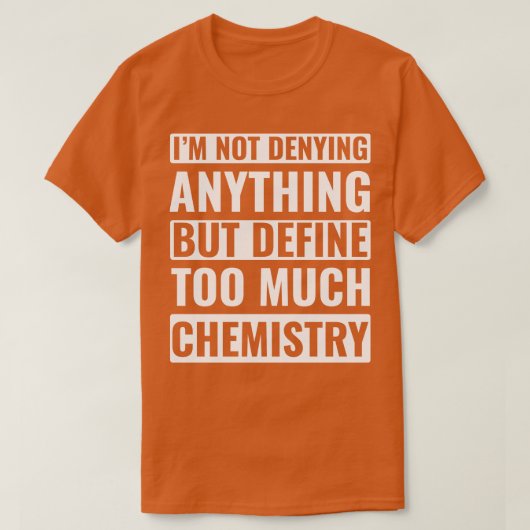 Chemistry Science Chemist Funny Laboratory T-shirt (Design voorkant)