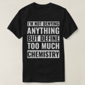Chemistry Science Chemist Funny Laboratory T-shirt (Design voorkant)