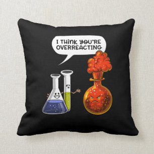 Chemistry Science You't Overreageren Funny Joke Kussen