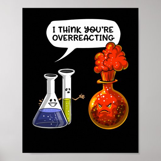 Chemistry Science You't Overreageren Funny Joke Poster (Voorkant)