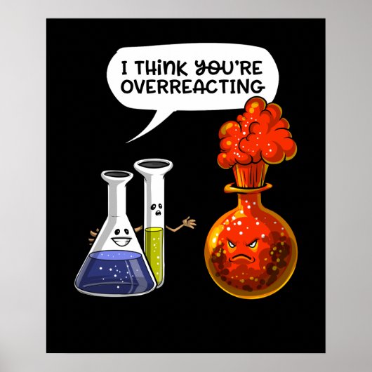 Chemistry Science You't Overreageren Funny Joke Poster (Voorkant)