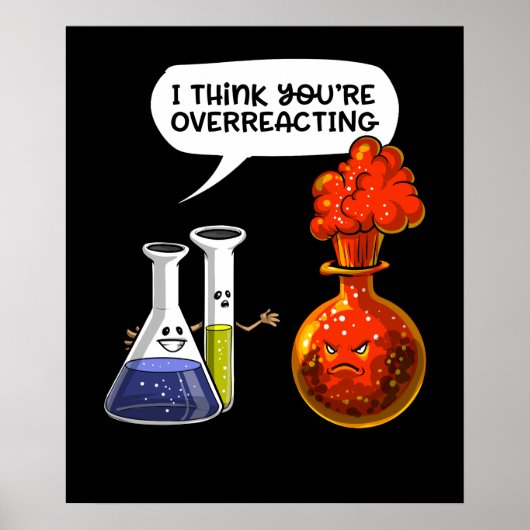 Chemistry Science You't Overreageren Funny Joke Poster (Voorkant)