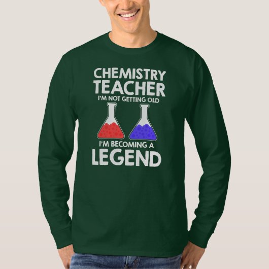 Chemistry Teacher I'm Not Getting Old I'm T-shirt (Voorkant)