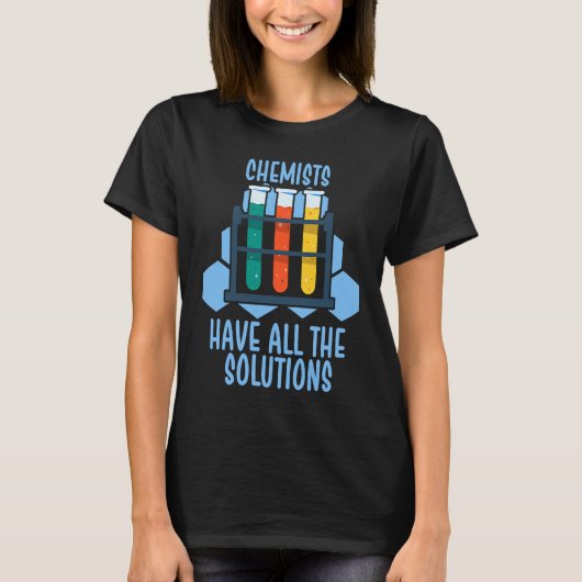 Chemists have all the solutions t-shirt (Voorkant)