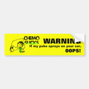 Chemo Cancer Puke Sorry Bumpersticker Joke