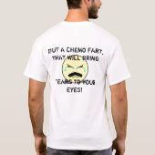 Chemo Fart, dat brengt tranen in je ogen. T-shirt (Achterkant)