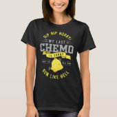 Chemo Radiation or My last Radiation is today Ring T-shirt (Voorkant)