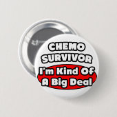 Chemo Survivor...Big Deal Ronde Button 5,7 Cm (Voorkant /achterkant)