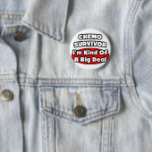 Chemo Survivor...Big Deal Ronde Button 5,7 Cm (In situ)