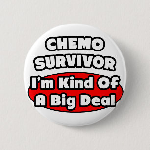 Chemo Survivor...Big Deal Ronde Button 5,7 Cm