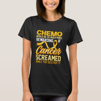 Chemo zou zo veel meer belonend zijn t-shirt