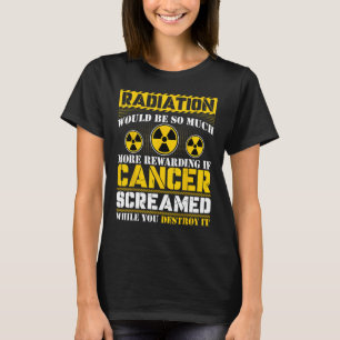 Chemotherapie - bestraling zou zoveel meer rood zi t-shirt