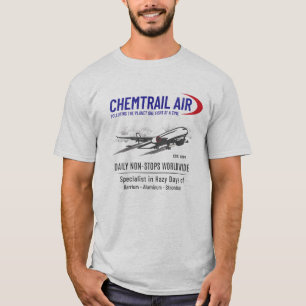 Chemtrail Air Geo-Engineering #Chemtrails T-shirt