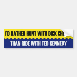 Cheney/Kennedy Bumpersticker