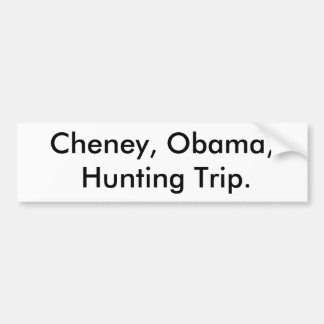 Cheney, Obama, Hunting Bumpersticker