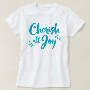 Cherish All Joy T-Shirt