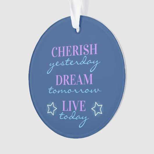 Cherish Gisteren Dream Live Vandaag Ornament (voorkant)