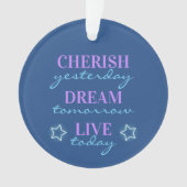 Cherish Gisteren Dream Live Vandaag Ornament (voorkant)