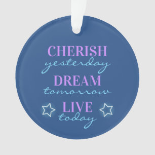 Cherish Gisteren Dream Live Vandaag Ornament