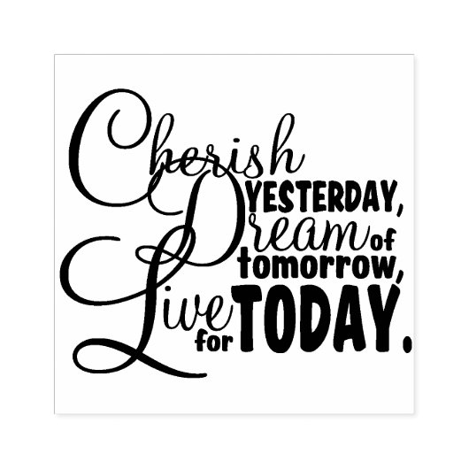 Cherish Today Rubberstempel (Afrduk)