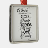 Cherish What Matters Metalen Ornament (Rechts)