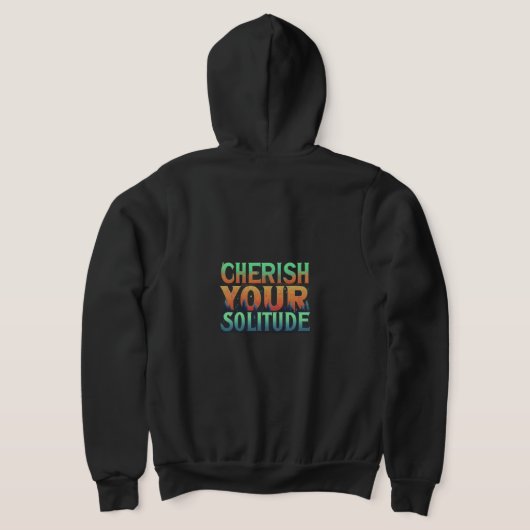 "Cherish Your Solitude" is een volledig ritssluite Hoodie (Laag Achter)