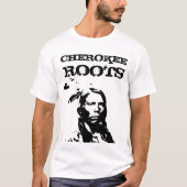 CHEROKEE ROOTS NATIVE AMERICAN INDIAN T SHIRTS (Voorkant)