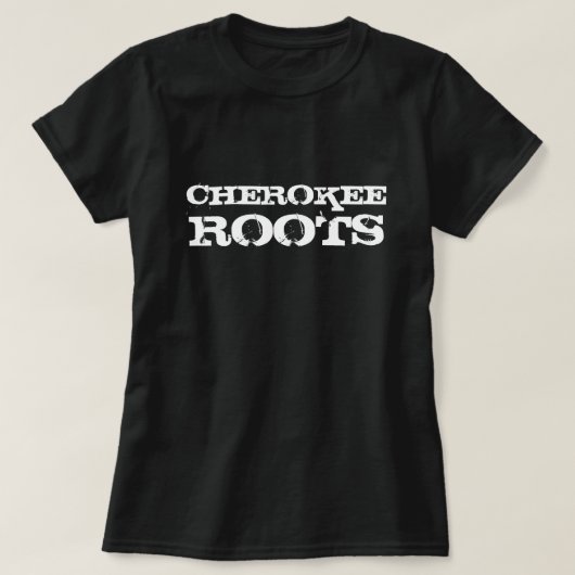 CHEROKEE ROOTS NATIVE AMERICAN T-SHIRTS (Design voorkant)