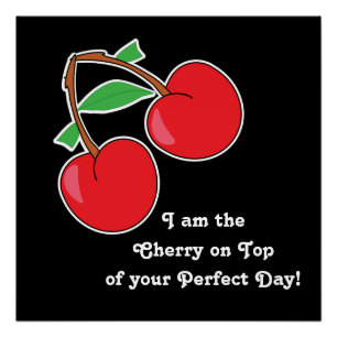 Cherry bovenop je perfecte dag poster