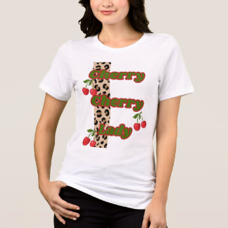 Cherry Cherry Lady T-shirt