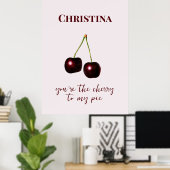 Cherry to My Pie  Roze Donkerrood Custom Name Poster (Thuiskantoor)