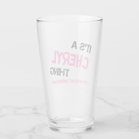 Cheryl ding die je niet zou begrijpen glas (Achterkant)