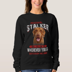 Chesapeake Bay Retriever Personal Stalker I will F Trui