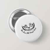 Cheshire Cat Grinning We zijn allemaal Mad Hier Wo Ronde Button 5,7 Cm (Voorkant /achterkant)