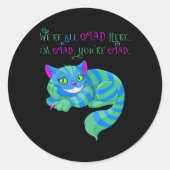Cheshire Cat was helemaal gek hier Alice in Wonder Ronde Sticker (Voorkant)