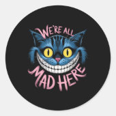 Cheshire Cat was helemaal gek hier Wonderland fans Ronde Sticker (Voorkant)