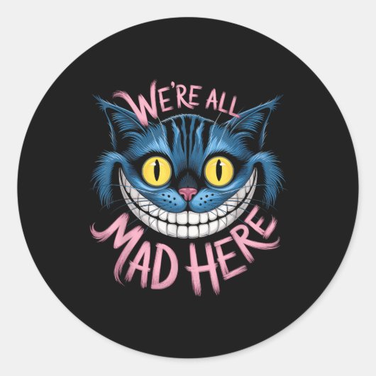Cheshire Cat was helemaal gek hier Wonderland fans Ronde Sticker (Voorkant)