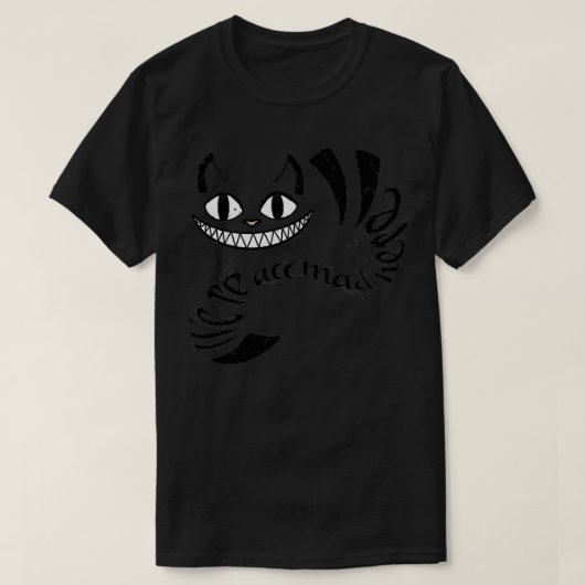 Cheshire Cat was hier allemaal kwaad T-shirt (Design voorkant)