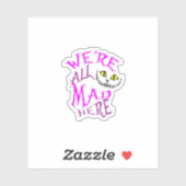 Cheshire Cat We zijn hier allemaal gek Sticker (Vel)