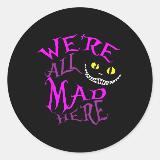 Cheshire Cat - Ze waren hier allemaal gek Ronde Sticker (Voorkant)