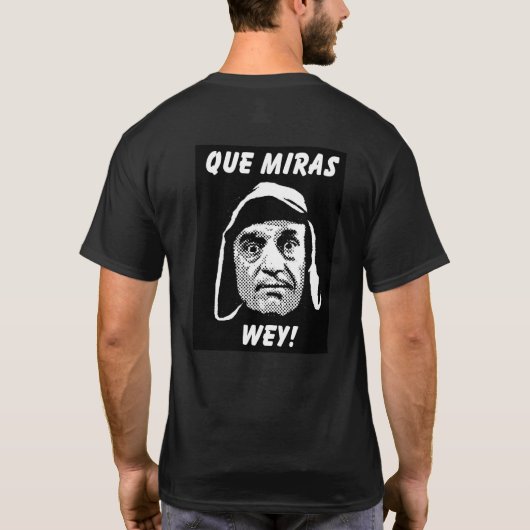 Chespirito "Que Miras Wey" T-Shirt (Achterkant)