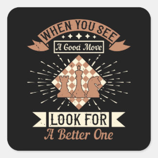 Chess - Als je een goede beweging ziet Vierkante Sticker