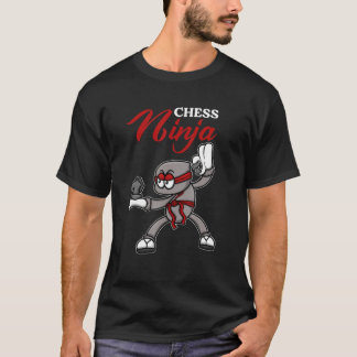 Chess Board Chess Pineersels Chess Ninja Chess T-shirt