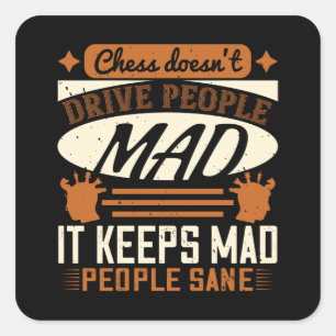 Chess - Chess houdt de gekke mensen wakker Vierkante Sticker