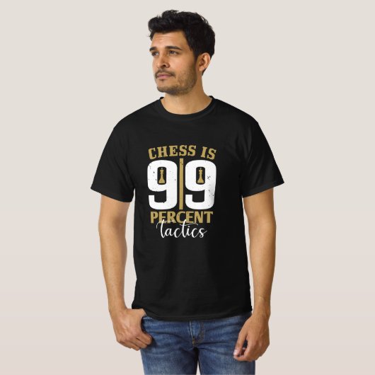 Chess - Chess is 99 % tactiek T-shirt (Voorkant volledig)