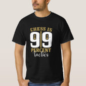 Chess - Chess is 99 % tactiek T-shirt (Voorkant)