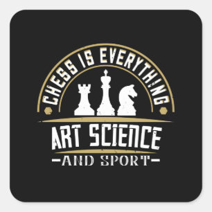 Chess - Chess is Art Science and Sport Vierkante Sticker