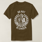 Chess do niet Blunder Chess player 1 T-shirt (Design voorkant)